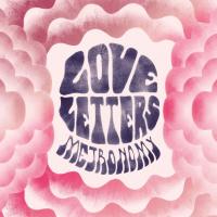 Love letters / Metronomy | Metronomy (groupe instrumental et vocal)