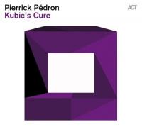 Kubic's Cure / Pierrick Pédron, saxo. alto | Pédron, Pierrick (1969-....). Musicien. Saxo. alto
