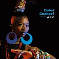 Na dré / Dobet Gnahoré, chant | Gnahoré, Dobet (1982-....). Chanteur. Chant