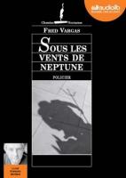 Sous les vents de Neptune | Vargas, Fred. Auteur