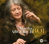 Le piano roi / Martha Argerich | Argerich, Martha