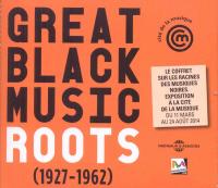 Great black music roots : 1927-1962 / Arthur 'Blind' Blake, Blind Willie Johnson, Art Tatum [et al.] | Blake, Arthur 'Blind'