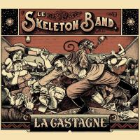 La Castagne | Skeleton Band (Le)