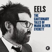 Cautionary tales of Mark Oliver Everett (The) | Eels. Compositeur