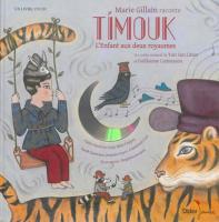 Timouk, l'enfant aux deux royaumes / un conte musical de Yun Sun Limet et Guillaume Connesson | Limet, Yun-Sun. Auteur