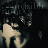 Invisible hour / Joe Henry, guit. & chant | Henry, Joe. Musicien. Guit. & chant