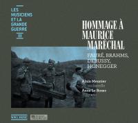 Hommage à Maurice Maréchal Fauré, Brahms, Debussy, Honegger, comp. Alain Meunier, violoncelle Anne Le Bozec, piano