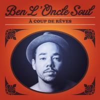A coup de rêves Ben l'Oncle Soul [Benjamin Duterde], comp. & chant
