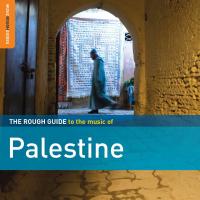 The rough guide to the music of Palestine / Sanaa Moussa | Moussa, Sanaa