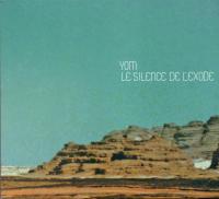 Le Silence de l'exode / Yom (clarinette) | Yom (1980-....). Clarinette