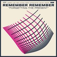 Forgetting the present Remember Remember, groupe instr.
