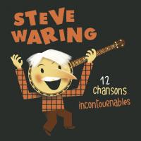 12 chansons incontournables Steve Waring