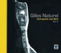 Contrapuntic jazz band act 2 Gilles Naturel, contrebasse, arrangements Guillaume Naturel, saxophone ténor Fabien Mary, trompette... [et al.]