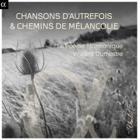 Chansons d'autrefois & chemins de mélancolie / Vincent Dumestre | Dumestre, Vincent