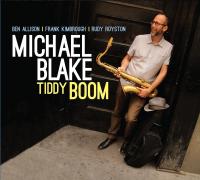 Tiddy boom / Michael Blake, saxo t | Blake, Michael - musicien. Interprète