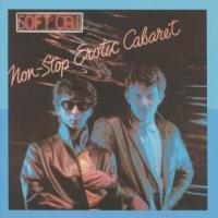 Non-stop erotic cabaret | Soft Cell