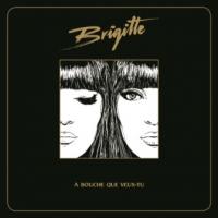 A bouche que veux-tu / Brigitte | Brigitte (Duo vocal et instrumental). Auteur. Compositeur. 722