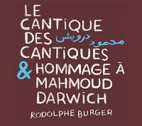 Le Cantique des cantiques & hommage à Mahmoud Darwich / Rodolphe Burger | Burger, Rodolphe (1957-....)