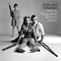 Girls in peacetime want to dance / Belle and Sebastian | Belle and Sebastian. Musicien