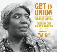Get in union / Bessie Jones, chant | Jones, Bessie. Interprète