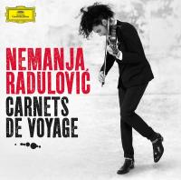 Carnets de voyage Nemanja Radulovic, violon Brahms, Dvorak, Tchaikovsky... [et al.], comp.
