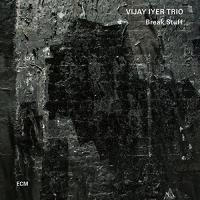Break stuff / Vijay Iyer, p. | Iyer, Vijay (1971-) - pianiste. Interprète