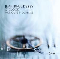 O clock / Jean-Paul Dessy, comp. & dir. | Dessy, Jean-Paul (1963-) - violoncelliste, chef d'orchestre, compositeur belge. Compositeur