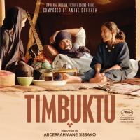 Timbuktu : bande originale du film d'Abderrahmane Sissako