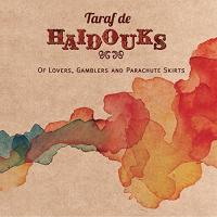 Of lovers, gamblers and parachute skirts / Taraf de Haidouks | Taraf de Haidouks