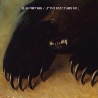 Let the good times roll / JD McPherson, comp., chant, guit. | McPherson, JD. Compositeur. Comp., chant, guit.