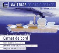 Carnet de bord / Maîtrise de Radio France, ens. voc. | Radio France. Maîtrise (Paris). Interprète