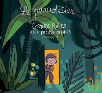 Le paradisier : grands poètes pour petites oreilles. vol. 1 / Gérard Rouzier, réc. | Rouzier, Gérard. Interprète