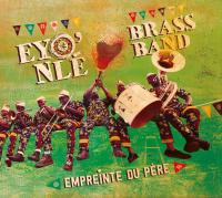 Empreinte du père / Eyo'nlé Brass Band | Eyo'nlé Brass Band. Musicien. Ens. voc. & intr.