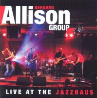 Live at the Jazzhaus | Allison, Bernard (1965-....)