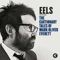 Cautionary tales of Mark Oliver Everett (The)