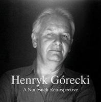 A nonesuch retrospective | Gorecki, Henryk (1933-2010). Compositeur