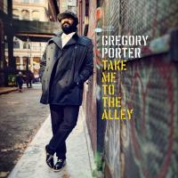 Take me to the alley | Porter, Gregory. Compositeur. Artiste de spectacle. Artiste de spectacle