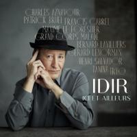 Ici et ailleurs | Idir (1949-....) - pseudonyme. Chanteur