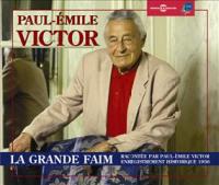 La grande faim / raconté par Paul-Emile Victor | Victor, Paul-Emile (1907-1995)