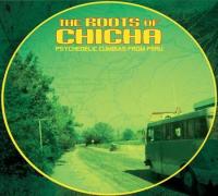 Roots of chicha (The) : psychedelic cumbias from Peru / Los Mirlos, Juaneco y su Combo, Los Hijos del Sol... [et al.], interpr. | 