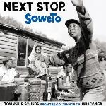 Next stop... Soweto : Township sounds from the golden age of mbaqanga