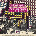 Next stop... Soweto : Soultown, R&B, Funk & Psych Sounds from the Townships (1969-1975)