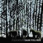 Dark full ride : music in multiples / Julia Wolfe, comp. | Wolfe, Julia. Compositeur