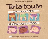 Tatoum : éveil corporel & chansons à mimer / Laurent Lahaye | Lahaye, Laurent