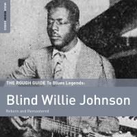 Rough guide to blues legends (The) : Blind Willie Johnson / Blind Willie Johnson, guit., chant | Blind Willie Johnson (1897-1945). Interprète