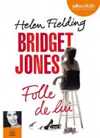 Bridget Jones : Folle de lui | Fielding, Helen (1958-...)
