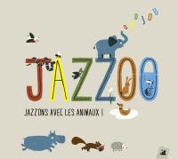 Jazzoo : jazzons avec les animaux ! / Oddjob, ens. instr. | Oddjob. Interprète