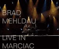 Live in Marciac / Brad Mehldau, comp., p | Mehldau, Brad (1970-) - pianiste. Interprète
