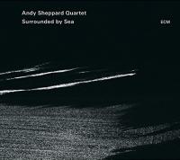 Surrounded by sea Andy Sheppard Quartet, ens. instr.