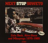 Next stop... Soweto : Zulu rock, afro-disco and mbaqanga (1975-1985)